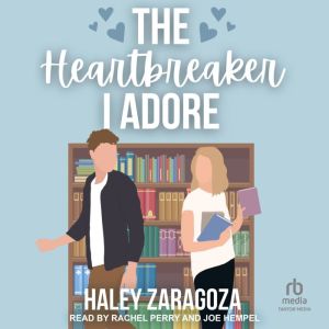 The Heartbreaker I Adore, Haley Zaragoza