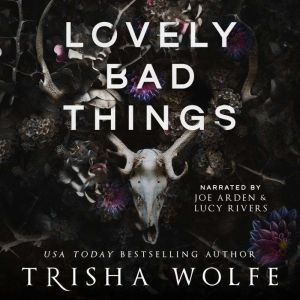 Lovely Bad Things, Trisha Wolfe