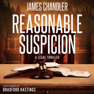 Reasonable Suspicion, James Chandler