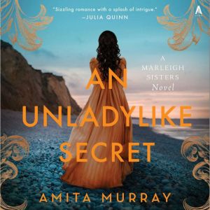 An Unladylike Secret: A Marleigh Sisters Novel