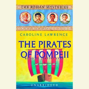 The Pirates of Pompeii, Caroline Lawrence