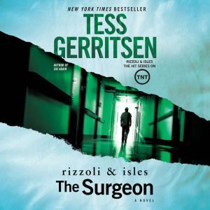 The Surgeon: A Rizzoli and Isles Novel, Tess Gerritsen
