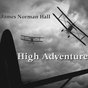 High Adventure, James Norman Hall