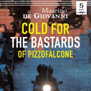 Cold for the Bastards of Pizzofalcone..., Maurizio de Giovanni
