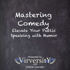 Mastering Comedy: Elevate Your Public Speaking with Humor