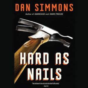 Hard as Nails, Dan Simmons