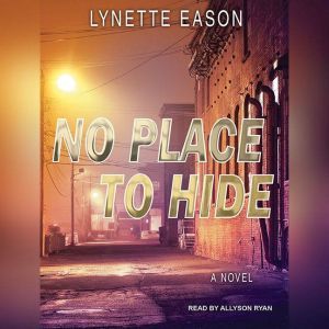 No Place to Hide, Lynette Eason