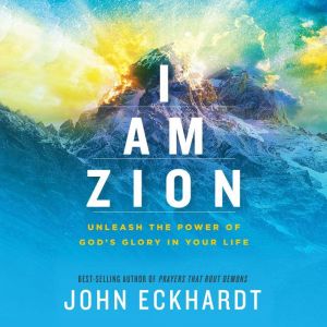 I Am Zion, John Eckhardt