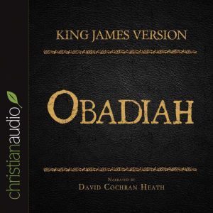 The Holy Bible in Audio - King James Version: Obadiah, David Cochran Heath