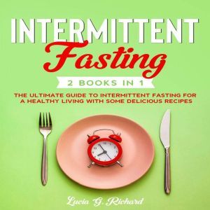 Intermittent Fasting 2 Books in 1, Lucia G. Richard