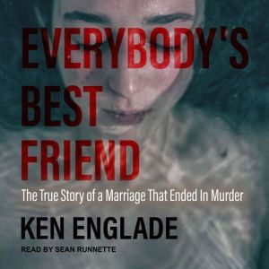 Everybodys Best Friend, Ken Englade