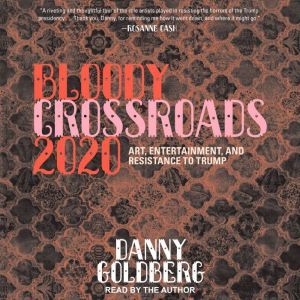 Bloody Crossroads 2020, Danny Goldberg