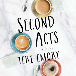 Second Acts, Teri Emory