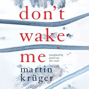 Dont Wake Me, Martin Kruger