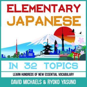 Elementary Japanese in 32 Topics., David Michaels