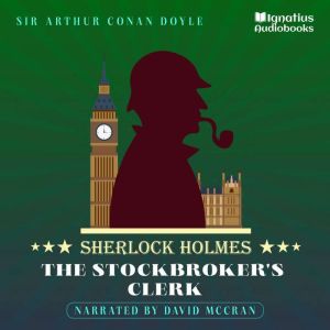 The Stockbrokers Clerk, Sir Arthur Conan Doyle