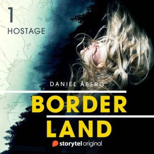 Borderland Hostage Book 1, Daniel Aberg