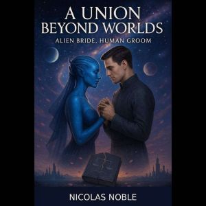 A Union Beyond Worlds, Nicolas Noble