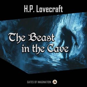 The Beast in the Cave, H.P. Lovecraft