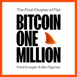 Bitcoin One Million: The Final Chapter of Fiat