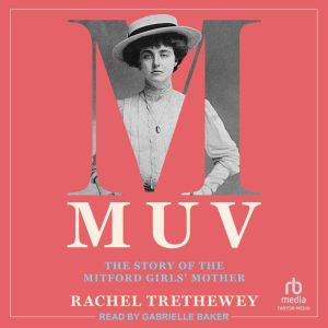 Muv: The Story of the Mitford Girls' Mother