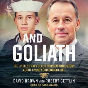 And Goliath: The Littlest Navy SEAL's Inspirational Story About Living Your Biggest Life