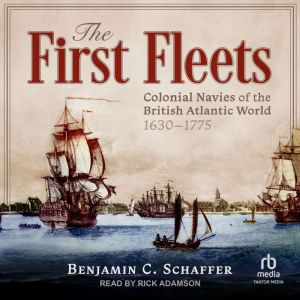 The First Fleets, Benjamin C. Schaffer