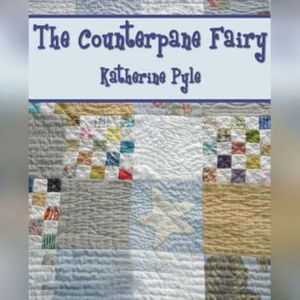 The Counterpane Fairy, Katherine Pyle