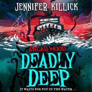 Deadly Deep, Jennifer Killick