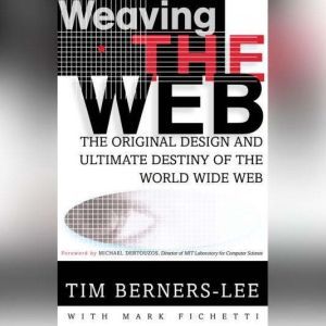 Weaving the Web, Tim BernersLee