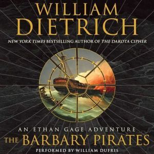 The Barbary Pirates, William Dietrich