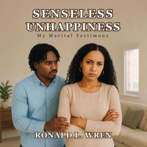 Senseless Unhappiness, Ronald Wren