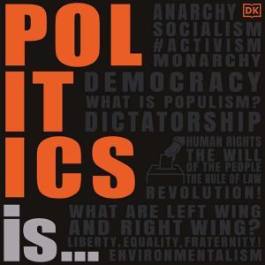 Politics Is..., DK