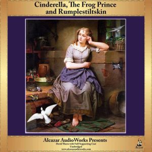 Cinderella, Rumplestiltskin and The F..., Various Authors