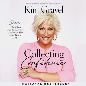Collecting Confidence, Kim Gravel