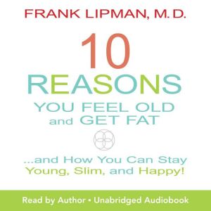 10 Reasons You Feel Old and Get Fat