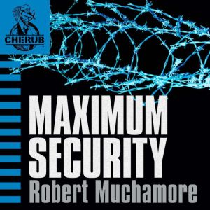 Maximum Security, Robert Muchamore
