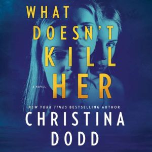 What Doesnt Kill Her, Christina Dodd