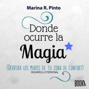 Donde Ocurre la Magia: Derriba los muros de tu zona de confort