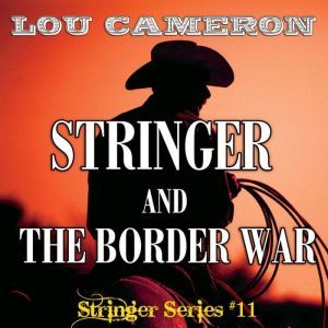 Stringer and the Border War, Lou Cameron