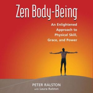 Zen BodyBeing, Peter Ralston
