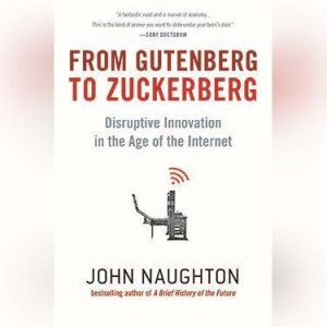 From Gutenberg to Zuckerberg, John Naughton