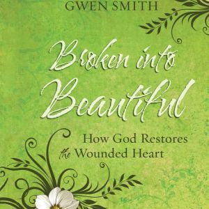 Broken into Beautiful, Gwen Smith