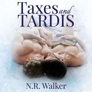 Taxes and TARDIS, N.R. Walker