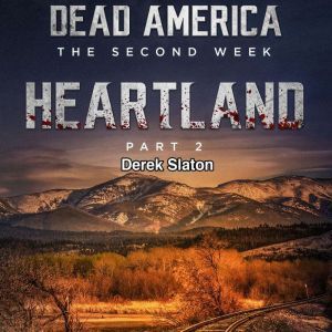 Dead America  The Second Week  Hear..., Derek Slaton