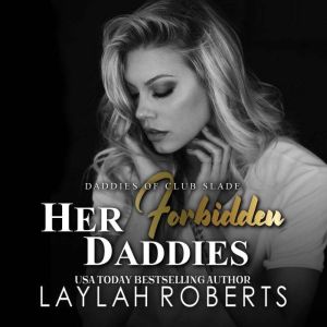 Her Forbidden Daddies, Laylah Roberts
