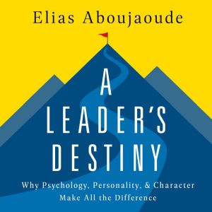 A Leaders Destiny, Elias Aboujaoude