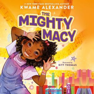 The Mighty Macy, Kwame Alexander
