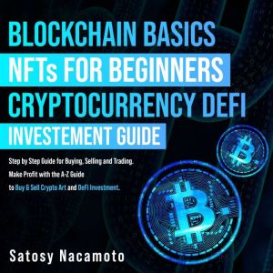 Blockchain Basics  NFTs for Beginner..., Satosy Nacamoto