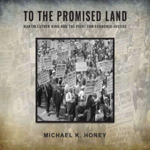 To the Promised Land, Michael K. Honey